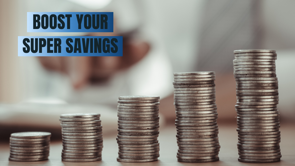Boost Your Superannuation Savings